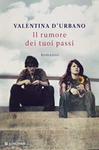 recensione il rumore dei tuoi passi valentina d'urbano