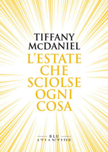 recensione l'estate che sciolse ogni cosa tiffany mcdaniel