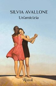 recensione un'amicizia silvia avallone