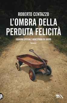 recensione l'ombra della perduta felicità di roberto centazzo