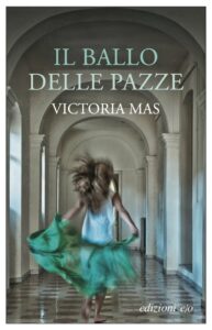 recensione il ballo delle pazze victoria mas